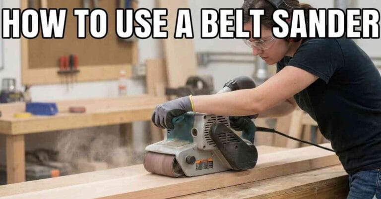 How to Use a Belt Sander
