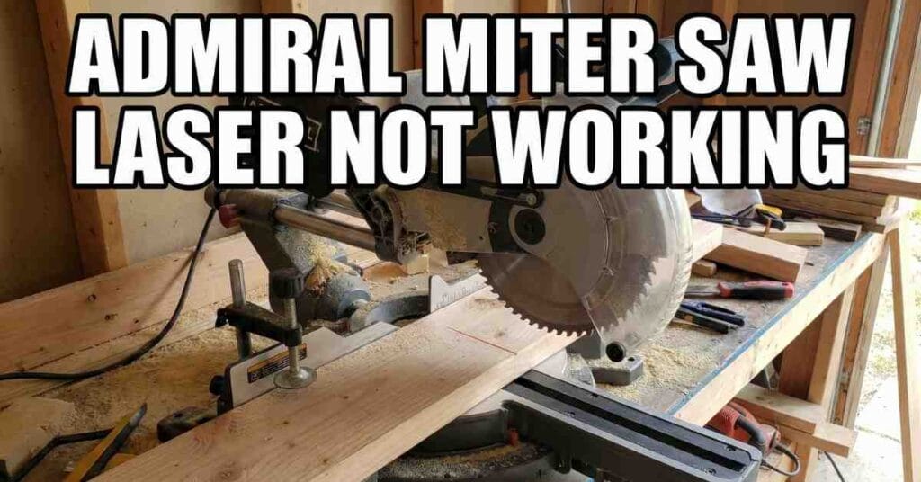 Admiral Miter Saw Laser Not Working