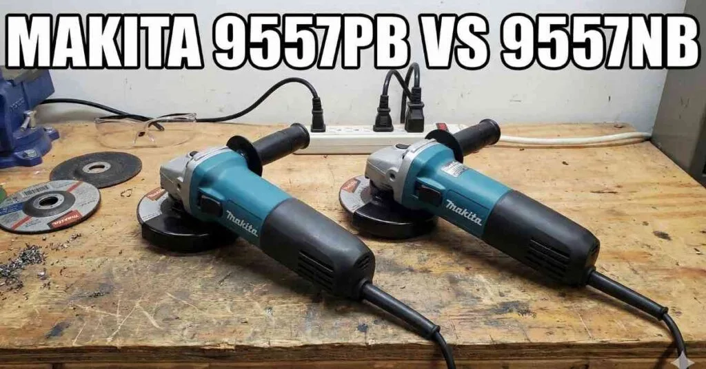 Makita 9557PB vs 9557NB My Hands-On Test