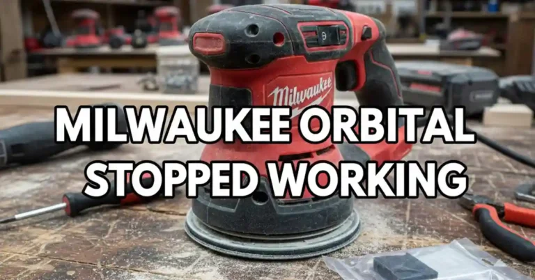 milwaukee orbital sander stopped working