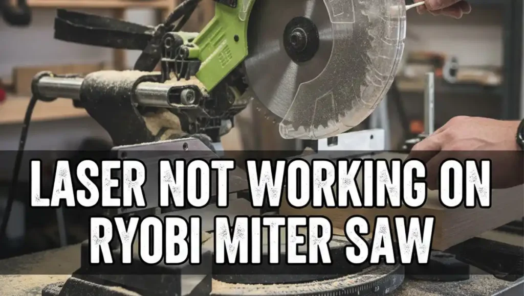 Ryobi Miter Saw Laser Stopped Working