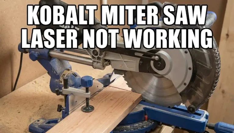 Kobalt Miter Saw Laser Not Working