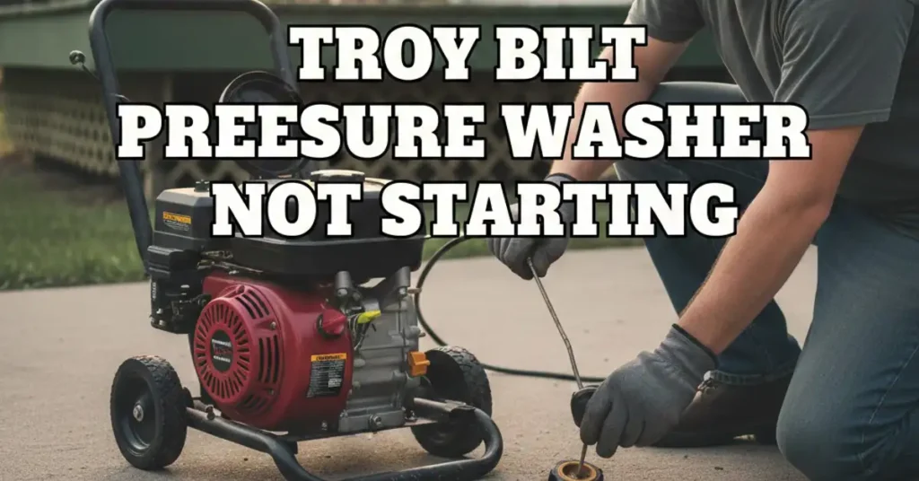 Troy Bilt Pressure Washer Not Starting