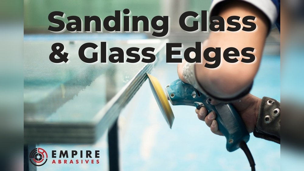 Can You Sand Tempered Glass Edges