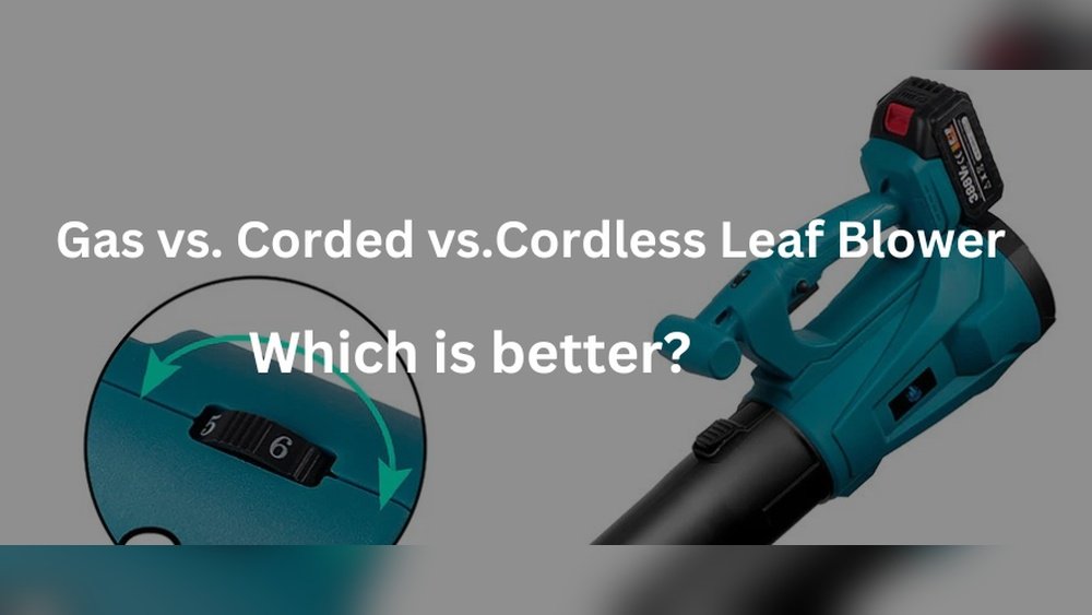 Corded Vs Cordless Leaf Blower