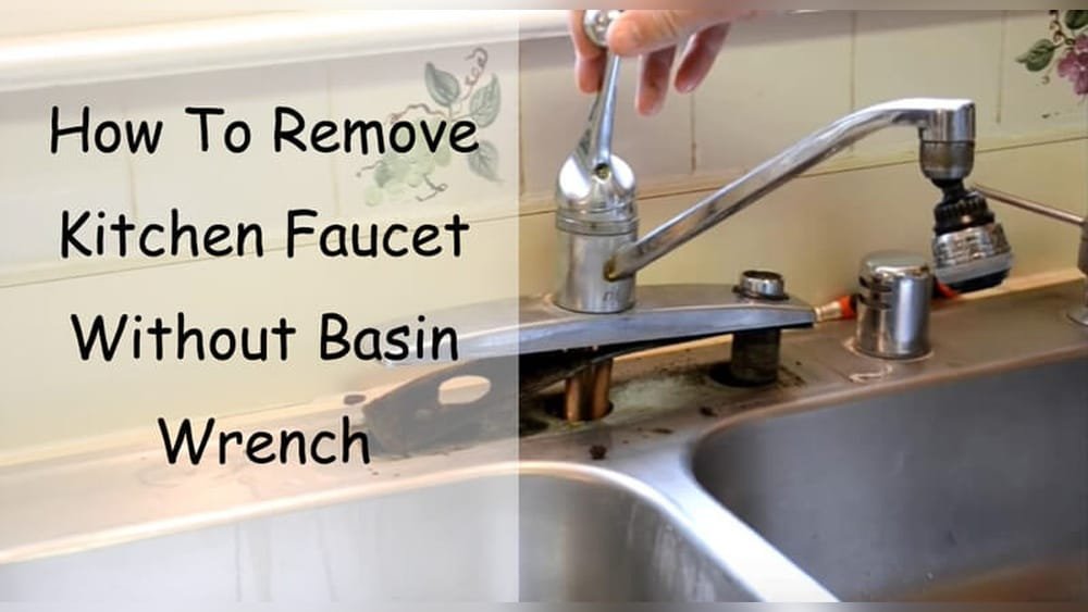 How to Remove a Sink Faucet Without a Basin Wrench
