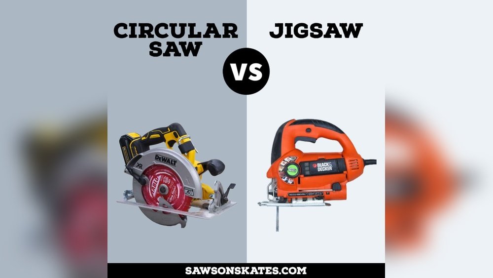 Jigsaw Vs Circular Saw